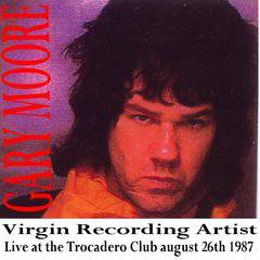 Gary Moore : Live at the Trocadero Club